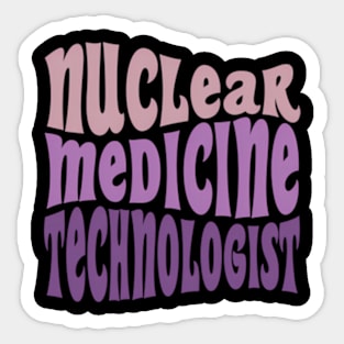 Nuc Med Tech Nuclear Medicine Technologist Sticker